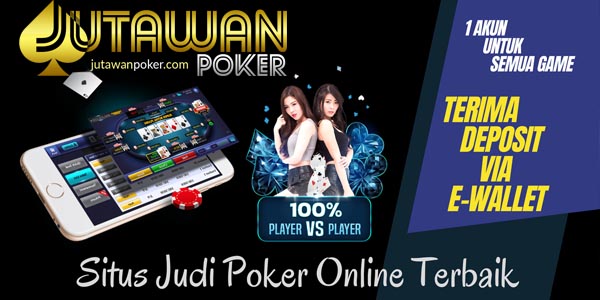 Jutawan Poker : Situs Poker Online